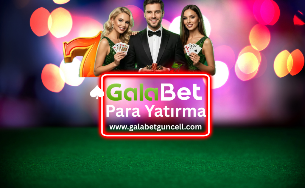 Galabet Para Yatırma