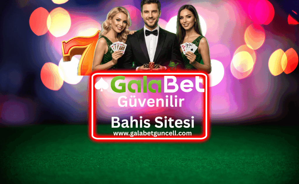 Galabet Güvenilir Mi?